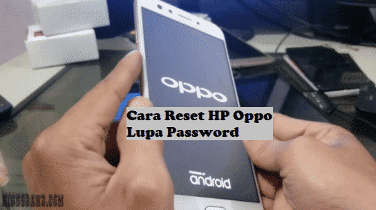 Cara Reset Hp Oppo Lupa Password Update Terbaru