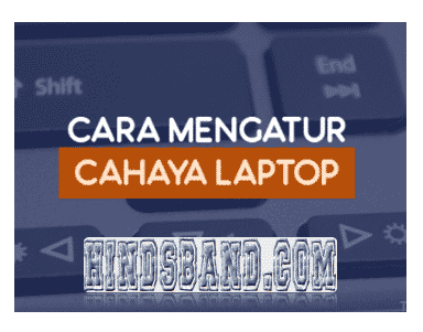 Cara Mengatur Cahaya Laptop Di Windows 7 8 Dan 10